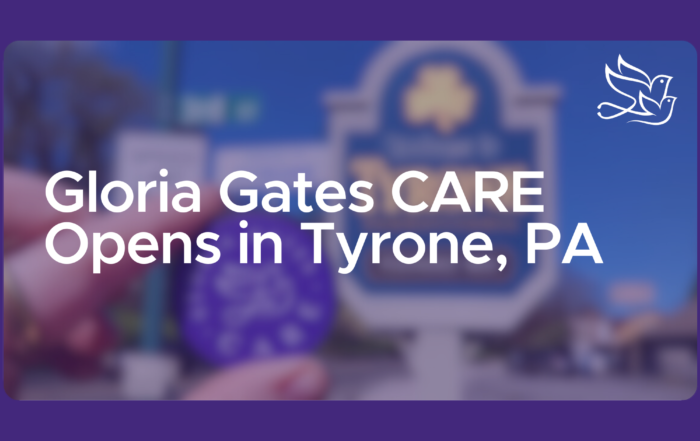 Gloria Gates CARE Opens in Tyrone, PA